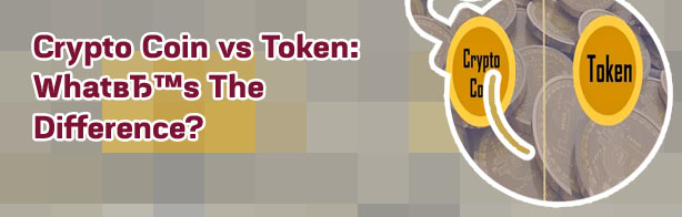 Crypto coin vs token
